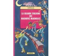 La grande evasione dei Magnifici Magnolici