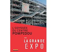 La grande expo : l'odyssée du centre pompidou