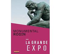 La grande expo : monumental rodin