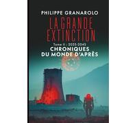 La grande extinction - tome 2 - Chroniques du monde d'après