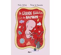 La grande fabbrica dei bambini. Ediz. illustrata