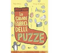 La grande fabbrica delle puzze. Ediz. a colori