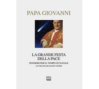 La grande festa della pace. Pensieri per il tempo di Natale