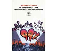 La grande frattura: La disuguaglianza e i modi per sconfiggerla