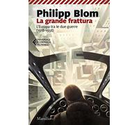 La grande frattura. L'Europa tra le due guerre (1918-1938)