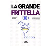 La grande frittella - Montanari Alessandro
