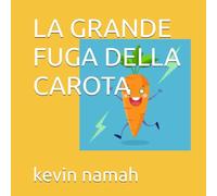 LA GRANDE FUGA DELLA CAROTA