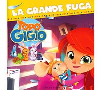 La grande fuga. Le storie di Topo Gigio