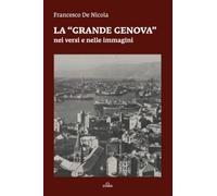 La "Grande Genova" nei versi e nelle immagini