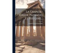 La Grande-grèce, Paysages Et Histoire...
