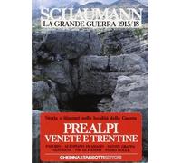 La grande guerra 1915-18. Prealpi venete e trentine (Vol. 3)