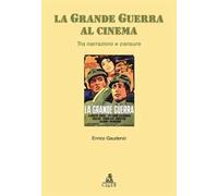 La grande guerra al cinema. Tra narrazioni e censure