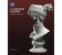 La grande guerra. Catalogo della mostra (Vicenza, 1º aprile-23 agosto 2015). Ediz. illustrata. Vol. 2: I luoghi e l'arte ferita