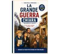 La Grande Guerra Chiara: Raccontata ai ragazzi