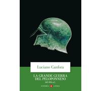 La grande guerra del Peloponneso. 447-394 a.C. - Canfora Luciano
