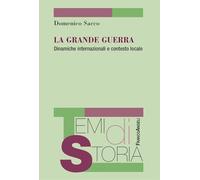 La Grande guerra. Dinamiche internazionali e contasto locale