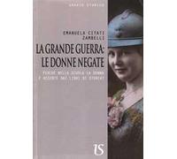 La Grande Guerra. Le donne negate. Perché nella scuola la donna è assente dai libri di storia?