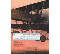 La grande guerra raccontata ai ragazzi - Campagnaro Marnie