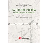 La grande guerra. Storia e parole di giustizia