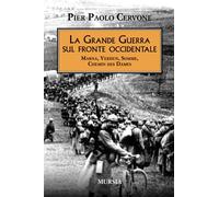 La Grande Guerra sul fronte occidentale: Marna, Verdun, Somme, Chemin des Dames