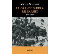 La grande guerra sul Pasubio 1916-1918 - Schemfil Viktor