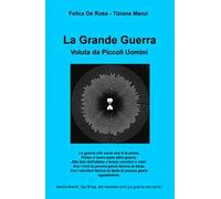 La Grande Guerra. Voluta da piccoli uomini
