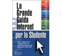 La grande guida Internet per lo studente