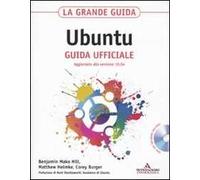 La grande guida Ubuntu. Guida ufficiale. Con CD-ROM