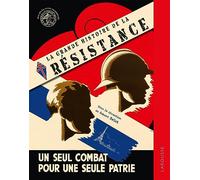 La Grande histoire de la Résistance: Avec des fac-similés