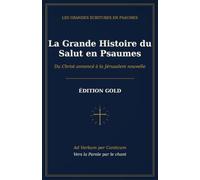 La Grande Histoire du Salut en Psaumes: Édition Gold: 1