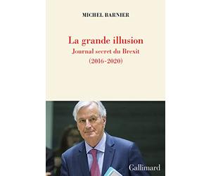 La grande illusion: Journal secret du Brexit (2016-2020)