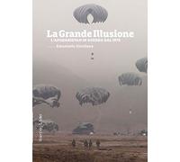 La grande illusione. L'Afghanistan in guerra dal 1979