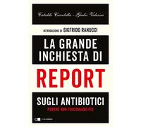 La grande inchiesta di Report sugli antibiotici. Perché non funzionano più
