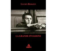 La grande invasione - Rebatet Lucien