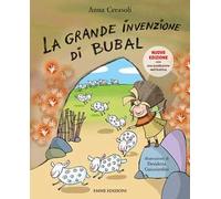 La grande invenzione di Bubal. Nuova ediz.