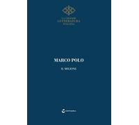 LA GRANDE LETTERATURA ITALIANA n° 17 Marco Polo, Il Milione