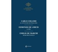 LA GRANDE LETTERATURA ITALIANA n° 19 Collodi, Pinocchio - De Amicis, Cuore - De