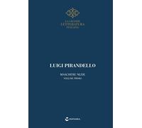 LA GRANDE LETTERATURA ITALIANA n° 31 Pirandello, Maschere nude (volume I)