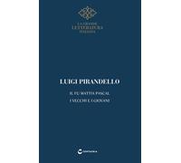 LA GRANDE LETTERATURA ITALIANA n° 9 Pirandello, Il fu Mattia Pascal - I vecchi e