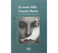La grande madre. Convergenze. Vol. 5