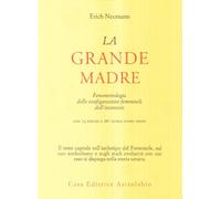 LIBRO LA GRANDE MADRE FENOMENOLOGIA CONFIGURAZIONI FEMMINILI DELL'' INCONSCIO