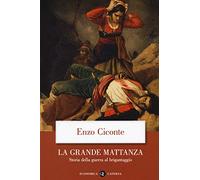 La grande mattanza. Storia della guerra al brigantaggio