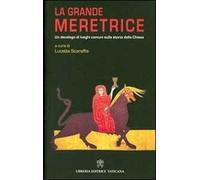 La grande meretrice. Un decalogo di luoghi comuni sulla storia della Chiesa