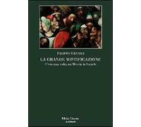 La grande mistificazione. C'era una volta un Messia in Israele