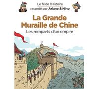 La grande muraille de Chine: Les remparts d'un empire