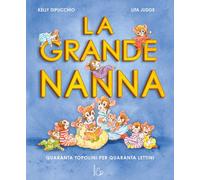 La grande nanna. Quaranta topolini per quaranta lettini - 2026 -