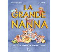 La grande nanna. Quaranta topolini per quaranta lettini. Ediz. a colori
