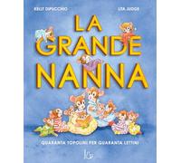 La grande nanna. Quaranta topolini per quaranta lettini. Ediz. a colori