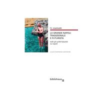 La grande Napoli tradizionale e futurista