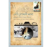 La grande neve, quando c'era e come cadeva. 1985 e dintorni nel Piano d'Erba e Vallassina